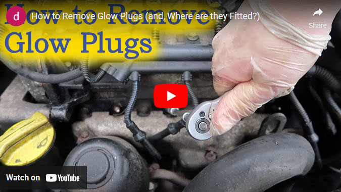 How to Remove Glow Plugs - Plus Where are they Fitted: